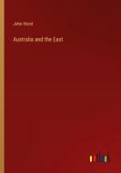 Australia and the East di John Hood edito da Outlook Verlag