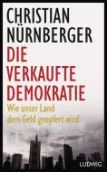 Die verkaufte Demokratie di Christian Nürnberger edito da Ludwig Verlag