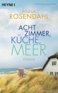 Acht Zimmer, Küche, Meer di Anna Rosendahl edito da Heyne Taschenbuch