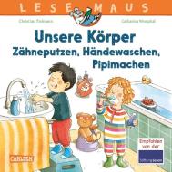 LESEMAUS 169: Unsere Körper - Zähneputzen, Händewaschen, Pipimachen di Christian Tielmann edito da Carlsen Verlag GmbH