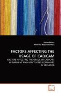 FACTORS AFFECTING THE USAGE OF CAD/CAM di Gehan Perera, Mahesha Kapurubandara edito da VDM Verlag