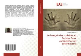 Le français des scolaires au Burkina Faso: compétences et déterminants di Anselme Yimyé Yaro edito da Editions universitaires europeennes EUE
