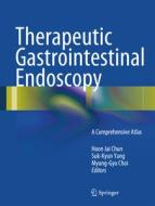 Therapeutic Gastrointestinal Endoscopy di Hoon Jai Chun edito da Springer-verlag Berlin And Heidelberg Gmbh & Co. Kg