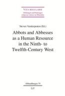 Abbots and Abbesses as a Human Resource in the Ninth- to Twelfth-Century West edito da Lit Verlag