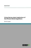 Critical Review about implications of the Efficient Market Hypothesis di Sascha Kurth edito da GRIN Publishing
