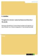 Vergleich Zweier Unternehmensethischer Modelle di S Schafer edito da Grin Publishing