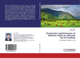 Production performance of Sahiwal cattle as affected by fat feeding di Jamil Akbar, Arshad Iqbal edito da LAP Lambert Academic Publishing