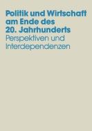 Politik und Wirtschaft am Ende des 20. Jahrhunderts edito da VS Verlag für Sozialw.