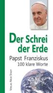 Der Schrei der Erde di Franziskus Papst edito da Neue Stadt Verlag GmbH