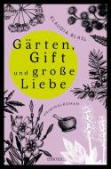 Gärten, Gift und große Liebe di Klaudia Blasl edito da Emons Verlag