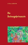 Die Dschungelprinzessin di Lisi Schuur, Eike M. Falk edito da Books on Demand