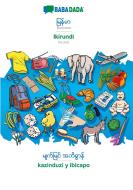 BABADADA, Burmese (in burmese script) - Ikirundi, visual dictionary (in burmese script) - kazinduzi y ibicapo di Babadada Gmbh edito da Babadada