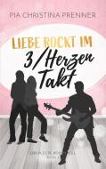 Liebe rockt im 3/Herzen-Takt di Pia Christina Prenner edito da Books on Demand