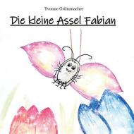 Die kleine Assel Fabian di Yvonne Grützmacher edito da Books on Demand