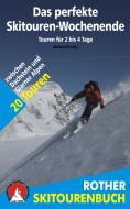 Das perfekte Skitouren-Wochenende di Michael Pröttel edito da Bergverlag Rother