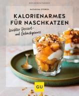 Kalorienarmes für Naschkatzen di Natascha Storch edito da Graefe und Unzer Verlag