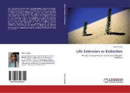 Life Extension or Extinction di Suma George edito da LAP Lambert Acad. Publ.