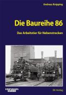 Die Baureihe 86 di Andreas Knipping edito da Ek-Verlag GmbH