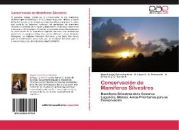 Conservación de Mamíferos Silvestres di Miguel Angel Garza Martínez, H. López-C. U. Romero-M., A. Orona-E. y C. García-P. edito da EAE