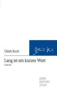 Lang ist ein kurzes Wort di Ulrich Koch edito da Allitera Verlag