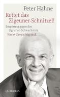Rettet das Zigeuner-Schnitzel! di Peter Hahne edito da Quadriga
