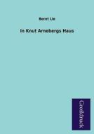 In Knut Arnebergs Haus di Bernt Lie edito da Grosdruckbuch Verlag