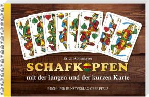 Schafkopfen mit der langen und der kurzen Karte di Erich Rohrmayer edito da Buch + Kunstvlg.Oberpfalz