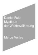 Mystique der Weltbevölkerung di Daniel Falb edito da Merve Verlag GmbH