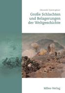 Große Schlachten und Belagerungen der Weltgeschichte di Alexander Querengässer edito da Miles-Verlag