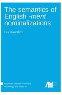The semantics of English -ment nominalizations di Lea Kawaletz edito da Language Science Press