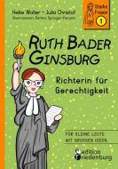 Ruth Bader Ginsburg - Richterin für Gerechtigkeit di Heike Wolter, Julia Christof, Bettina Springer-Ferazin edito da Edition Riedenburg E.U.