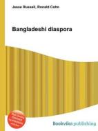 Bangladeshi Diaspora di Jesse Russell, Ronald Cohn edito da Book On Demand Ltd.