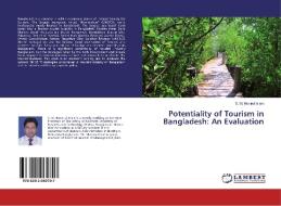 Potentiality of Tourism in Bangladesh: An Evaluation di S. M. Monirul Islam edito da LAP LAMBERT Academic Publishing