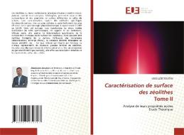 Caractérisation de surface des zéolithes Tome II di Abdelaziz Zouiten edito da Éditions universitaires européennes