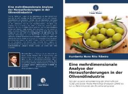 Eine mehrdimensionale Analyse der Herausforderungen in der Olivenölindustrie di Humberto Nuno Rito Ribeiro edito da Verlag Unser Wissen