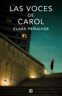 Las voces de Carol di Clara Peñalver edito da Ediciones B