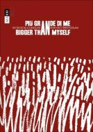 Bigger Than Myself: Heroic Voices From Ex-Yugoslavia di Zdenka Badovinac, Giulia Ferracci edito da Forma Edizioni