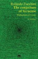 The Conjecture of Syracuse: Second Edition di Rolando Zucchini edito da Mnamon