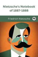 Nietzsche's Notebook of 1887-1888 di Friedrich Nietzsche, Original Thinkers Institute edito da Grapevine India