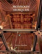 Monsoon Mosques di Patricia Tusa Fels edito da Mapin Publishing Pvt.ltd