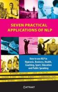 Seven Practical Applications of Nlp di Richard Bandler, John La Valle, Kate Benson edito da UITGEVERIJ LUSTER