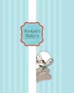 Rivkale's Bakery - Dairy-Free Recipes di Ricky Kettner edito da Ricky Kettner