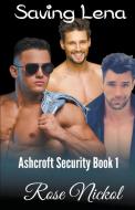 Ashcroft Security Saving Lena di Rose Nickol edito da Rose Nickol