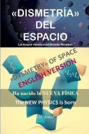 DISMETRIA DEL ESPACIO di Arnaiz edito da Independently Published