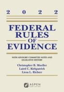 Federal Rules of Evidence: With Advisory Committee Notes and Legislative History, 2022 Supplement di Christopher B. Mueller, Laird C. Kirkpatrick, Liesa L. Richter edito da ASPEN PUB