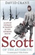 Scott of the Antarctic di David Crane edito da Harper Perennial