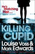 Killing Cupid di Mark Edwards, Louise Voss edito da HarperCollins Publishers