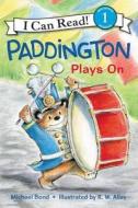 Paddington Plays on di Michael Bond edito da HARPERCOLLINS