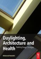Daylighting, Architecture and Health: Building Design Strategies di Mohamed Boubekri edito da Architectural Press
