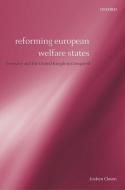 Reforming European Welfare States: Germany and the United Kingdom Compared di Jochen Clasen edito da OXFORD UNIV PR